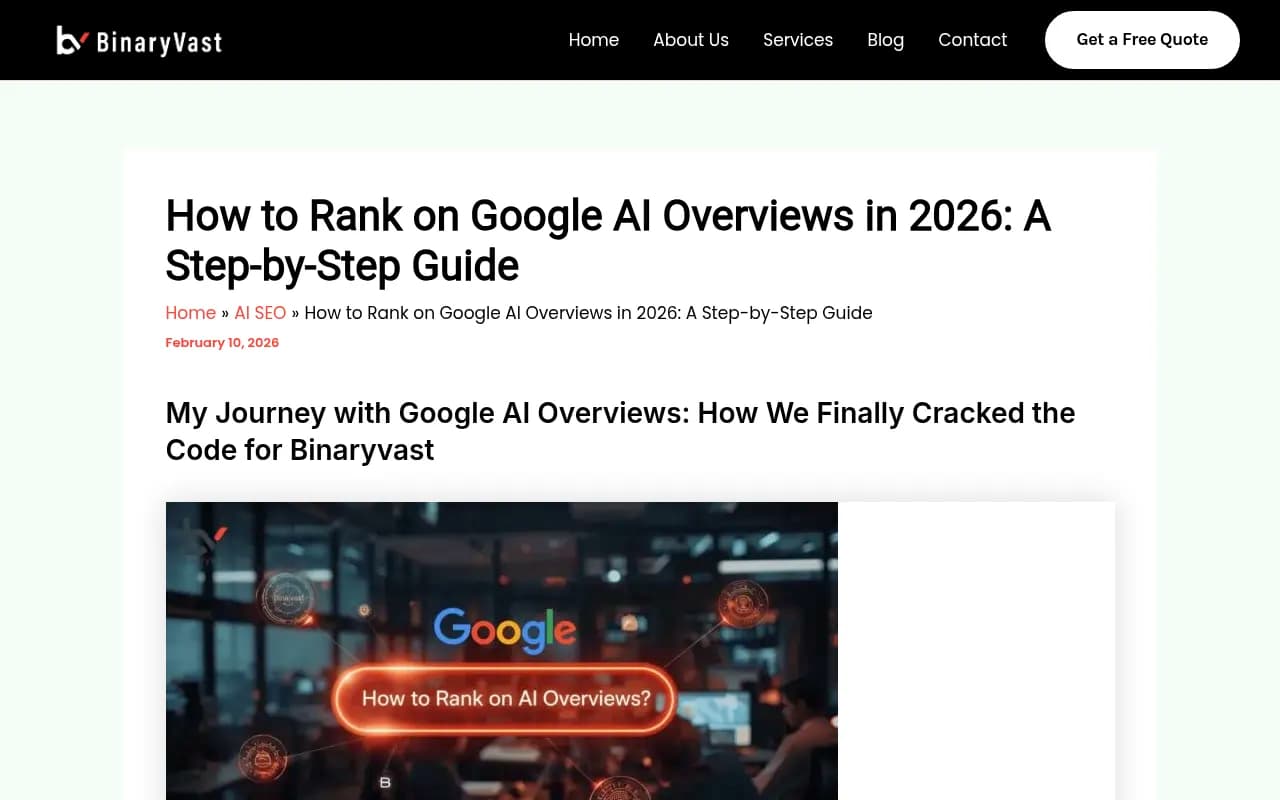 BinaryVast's step-by-step guide to ranking in Google AI Overviews covers answer-first formatting and AEO principles