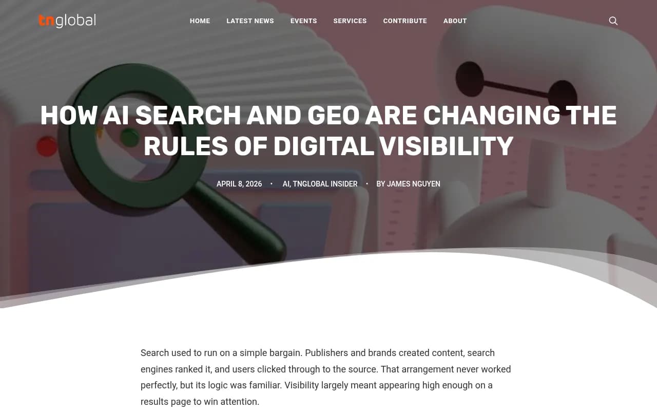 TNGlobal's April 2026 analysis of how AI search is changing digital visibility, noting that pages can now influence AI answers without receiving the traffic they once earned through conventional clicks